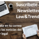 Law&Trends lanza la Newsletter más completa del sector legal
