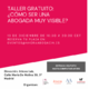Taller gratuito: ¿Cómo ser una abogada muy visible?