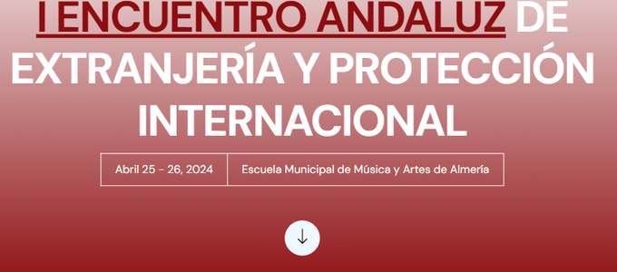 25 y 26 de abril | Almería acogerá el I Encuentro Andaluz de Extranjería y Protección Internacional del CADECA #eventoslegales