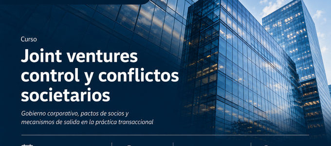 10 de noviembre | Domina la gestión jurídica de joint ventures societarias - Curso avanzado con enfoque transaccional práctico
