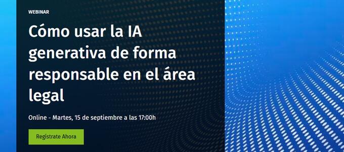 Webinar 15 septiembre ORGANIZADO POR LEGISWAY | Cómo usar la IA generativa de forma responsable en el área legal
