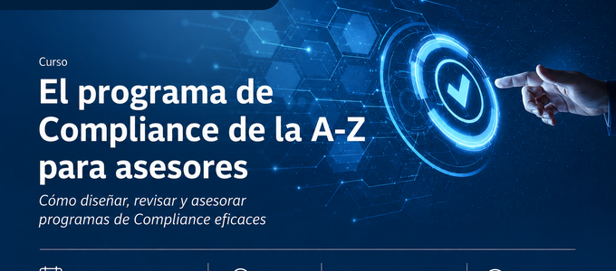 Diseña y revisa programas de Compliance sólidos - Herramientas para evaluar riesgos, controles y terceros