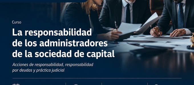 Responsabilidad de administradores sociales en la práctica - Analiza acciones, presupuestos y casos prácticos