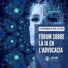 El ICAB celebra el ‘Foro sobre la IA en la abogacía’ para abordar su impacto en la profesión