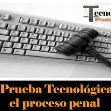 La #pruebatecnológica en el proceso penal